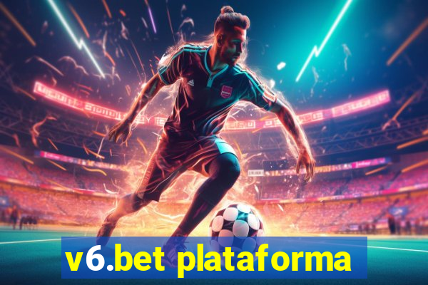 v6.bet plataforma